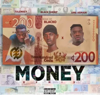 Black Sheriff - Money (Remix) Ft Amg Armani x Tulenkey