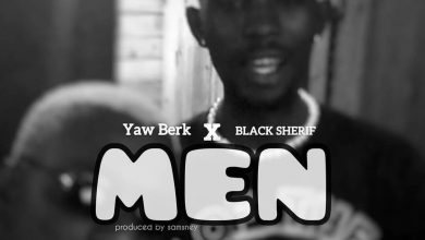 Yaw Berk - Men ft Black Sherif