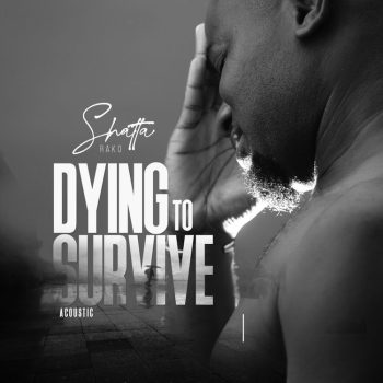 Shatta Rako - Dying To Survive