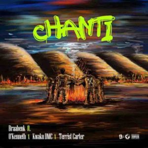 Braa Benk - Chanti Ft O’kenneth, Terrist Carter & Kwaku DMC