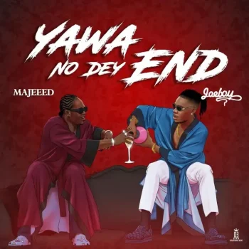 Majeeed - Yawa No Dey End (Remix) Ft Joeboy