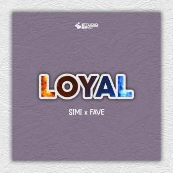 Simi - Loyal Ft FAVE