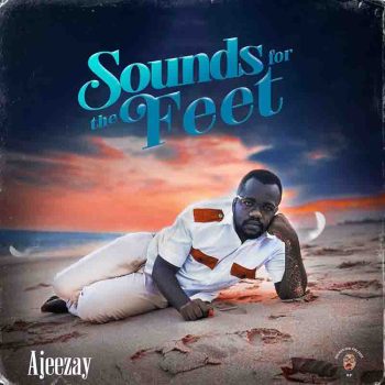 Ajeezay - Sounds For The Feet EP