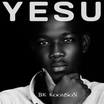 BK Koomson - Yesu