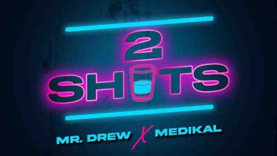 Mr Drew - 2 Shot Ft Medikal