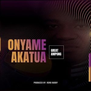 Great Ampong - Onyame Akatua (Daddy Lumba Diss)