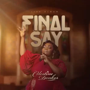 Celestine Donkor - Final Say Album