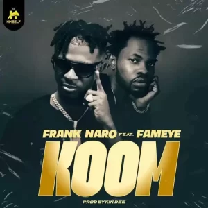 Frank Naro - Koom Ft Fameye