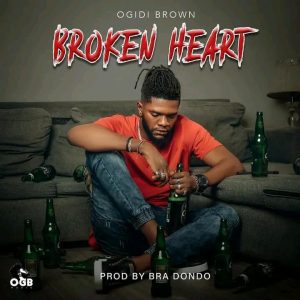 Ogidi Brown -Broken Heart