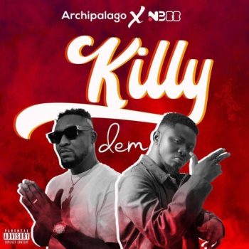 Archipalago - Killy Dem ft Nbee