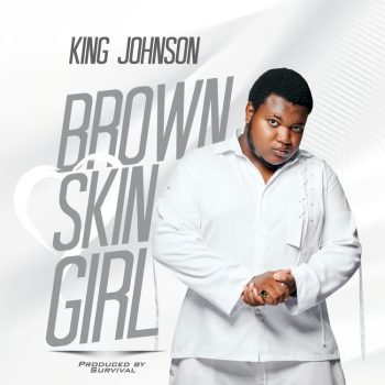 King Johnson - Brown Skin Girl 