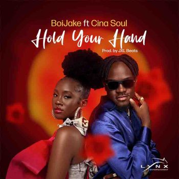 BoiJake - Hold Your Hand Ft Cina Soul