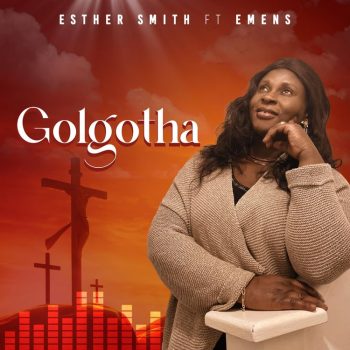 Esther Smith - Golgotha Ft Emens