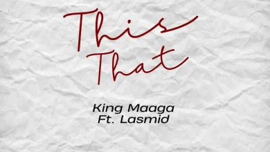 King Maaga - This That ft Lasmid
