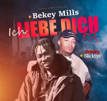 Bekey Mills - Ich Liebe Dich (I Love You) Ft Slicktyz
