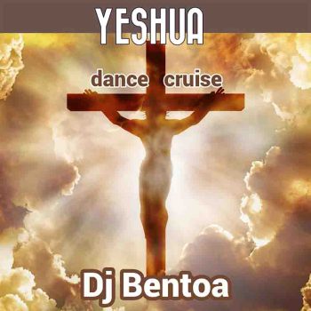DJ Bentoa - Yeshua Dance Cruise