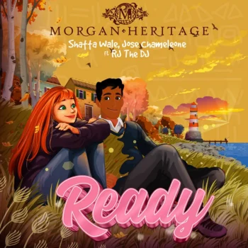 Morgan Heritage - Ready Ft. Shatta Wale, Jose Chameleone & RJ The DJ