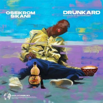 Oseikrom Sikanii - Drunkard