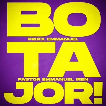 Prinx Emmanuel - Bo Ta Jor Ft Pastor Emmanuel Iren