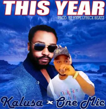 Kalusa & One Mic - This Year