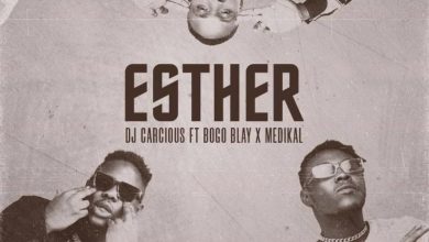 DJ Carcious - Esther Ft Medikal & Bogo Blay
