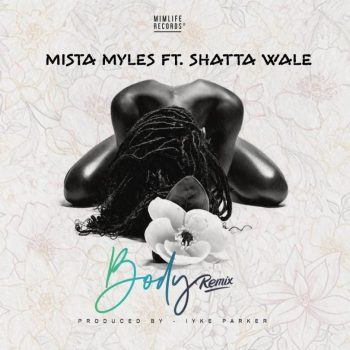 Mista Myles - Body (Remix) Ft Shatta Wale