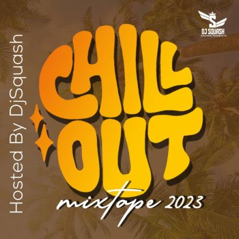 DJ Squash - Chill Out Mix 2023