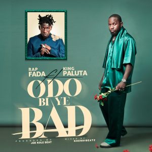 Rap Fada - Odo Bi Ye Bad Ft King Paluta