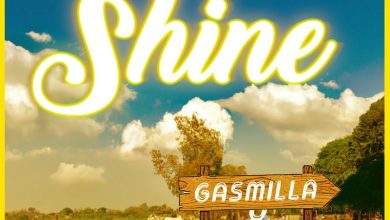 Gasmilla - Shine Ft Grizmo
